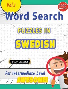 WORD SEARCH PUZZLES IN SWEDISH FOR INTERMEDIATE LEVEL - AWESOME! VOL.1 - DELTA CLASSICS