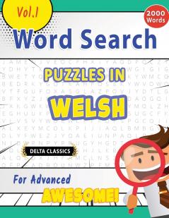 WORD SEARCH PUZZLES IN WELSH FOR ADVANCED - AWESOME! VOL.1 - DELTA CLASSICS