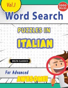 WORD SEARCH PUZZLES IN ITALIAN FOR ADVANCED - AWESOME! VOL.1 - DELTA CLASSICS