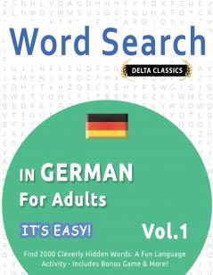 WORD SEARCH IN GERMAN FOR ADULTS - IT'S EASY!  VOL.1 - DELTA CLASSICS - FIND 2000 CLEVERLY HIDDEN WORDS