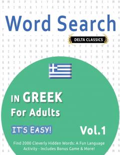 WORD SEARCH IN GREEK FOR ADULTS - IT'S EASY!  VOL.1 - DELTA CLASSICS - FIND 2000 CLEVERLY HIDDEN WORDS