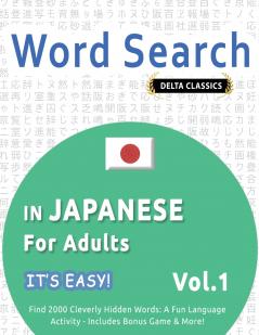 WORD SEARCH IN JAPANESE FOR ADULTS - IT'S EASY!  VOL.1 - DELTA CLASSICS - FIND 2000 CLEVERLY HIDDEN WORDS