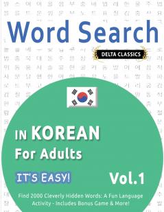 WORD SEARCH IN KOREAN FOR ADULTS - IT'S EASY!  VOL.1 - DELTA CLASSICS - FIND 2000 CLEVERLY HIDDEN WORDS