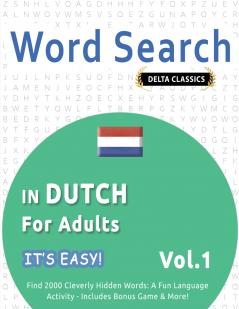 WORD SEARCH IN DUTCH FOR ADULTS - IT'S EASY!  VOL.1 - DELTA CLASSICS - FIND 2000 CLEVERLY HIDDEN WORDS