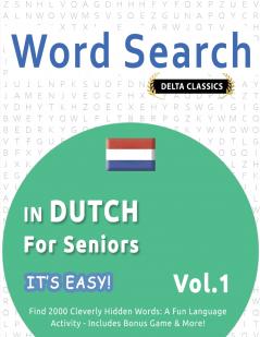 WORD SEARCH IN DUTCH FOR SENIORS - IT'S EASY!  VOL.1 - DELTA CLASSICS - FIND 2000 CLEVERLY HIDDEN WORDS