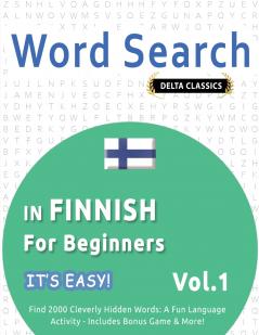 WORD SEARCH IN FINNISH FOR BEGINNERS - IT'S EASY!  VOL.1 - DELTA CLASSICS - FIND 2000 CLEVERLY HIDDEN WORDS