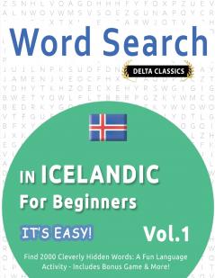 WORD SEARCH IN ICELANDIC FOR BEGINNERS - IT'S EASY!  VOL.1 - DELTA CLASSICS - FIND 2000 CLEVERLY HIDDEN WORDS