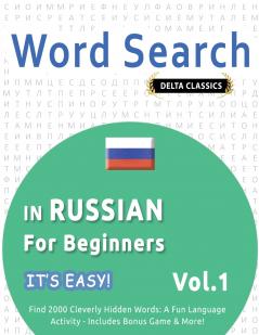 WORD SEARCH IN RUSSIAN FOR BEGINNERS - IT'S EASY!  VOL.1 - DELTA CLASSICS - FIND 2000 CLEVERLY HIDDEN WORDS