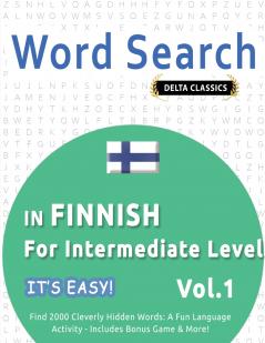 WORD SEARCH IN FINNISH FOR INTERMEDIATE LEVEL - IT'S EASY!  VOL.1 - DELTA CLASSICS - FIND 2000 CLEVERLY HIDDEN WORDS