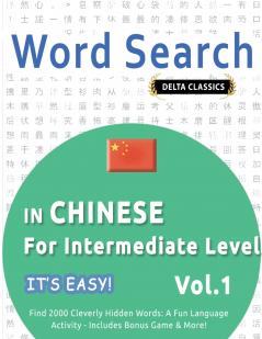 WORD SEARCH IN CHINESE FOR INTERMEDIATE LEVEL - IT'S EASY!  VOL.1 - DELTA CLASSICS - FIND 2000 CLEVERLY HIDDEN WORDS