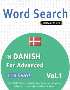WORD SEARCH IN DANISH FOR ADVANCED - IT'S EASY!  VOL.1 - DELTA CLASSICS - FIND 2000 CLEVERLY HIDDEN WORDS