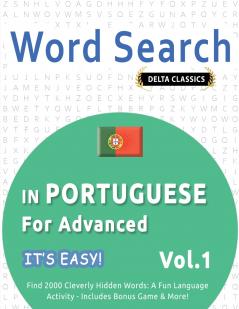 WORD SEARCH IN PORTUGUESE FOR ADVANCED - IT'S EASY!  VOL.1 - DELTA CLASSICS - FIND 2000 CLEVERLY HIDDEN WORDS
