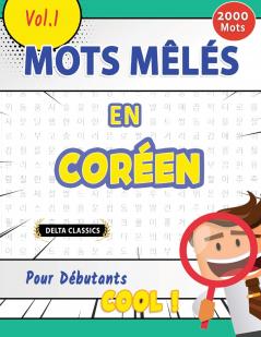 MOTS MÊLÉS EN CORÉEN POUR DÉBUTANTS - COOL ! VOL.1 - DELTA CLASSICS
