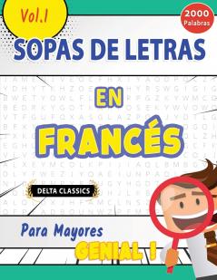 SOPA DE LETRAS EN EL FRANCÉS PARA MAYORES - GENIAL! VOL.1 - DELTA CLASSICS