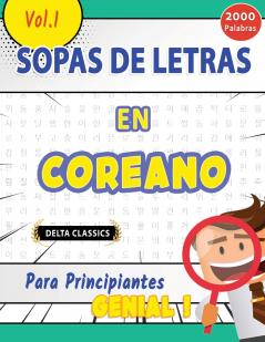 SOPA DE LETRAS EN EL COREANO PARA PRINCIPIANTES - GENIAL! VOL.1 - DELTA CLASSICS