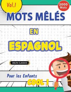 MOTS MÊLÉS EN ESPAGNOL POUR LES ENFANTS - COOL ! VOL.1 - DELTA CLASSICS