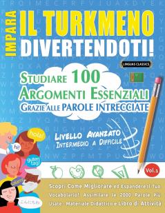 IMPARA IL TURKMENO DIVERTENDOTI! - LIVELLO AVANZATO