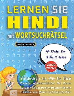 LERNEN SIE HINDI MIT WORTSUCHRÄTSEL FÜR KINDER VON 8 BIS 10 JAHRE - Entdecken Sie Wie Sie Ihre Fremdsprachenkenntnisse Mit Einem Lustigen Vokabeltrainer Verbessern Können - Finden Sie 2000 Wörter Um Zuhause Zu Üben