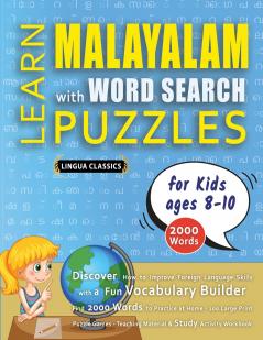LEARN MALAYALAM WITH WORD SEARCH PUZZLES FOR KIDS 8 - 10 - Discover How to Improve Foreign Language Skills with a  Fun Vocabulary Builder. Find 2000 Words to Practice at Home - 100 Large Print Puzzle Games - Teaching Material Study Activity Workbook