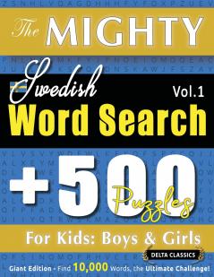 THE MIGHTY SWEDISH WORD SEARCH - 500 PUZZLES FOR KIDS