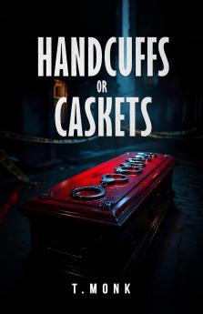 HANDCUFFS OR CASKETS