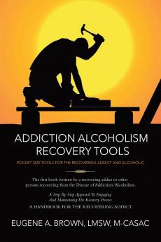 ADDICTION ALCOHOLISM  TOOLS FOR RECOVERY
