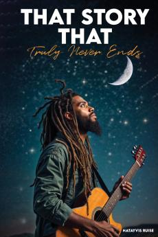 THAT STORY THAT TRULY NEVER ENDS