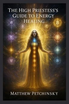 The High Priestess's Guide to Energy Healing