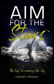 Aim for The Stars; The Keys to Reaching The Sky