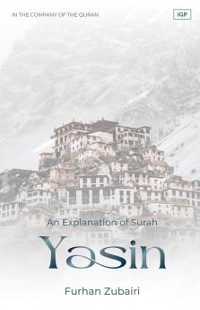 In the Company of the Quran - An Explanation of Surah Ya Sin
