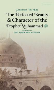 The Perfected Beauty & Character of the Prophet Muhammad ? (HB)