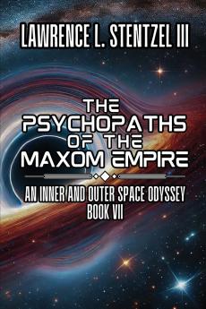 The Psychopaths of  the Maxom Empire