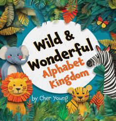 Wild & Wonderful Alphabet Kingdom