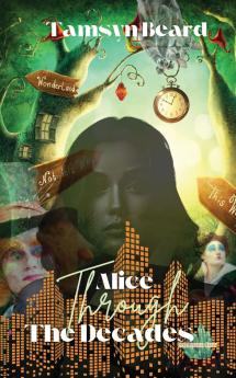 Alice Through the Decades