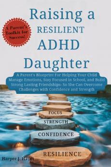 Raising a Resilient ADHD Daughter