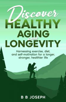 Discover Healthy Aging and Longevity