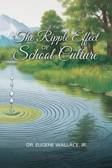 The Ripple Effect  of School Culture