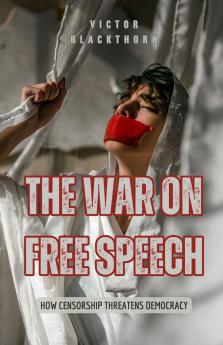 The War on Free Speech