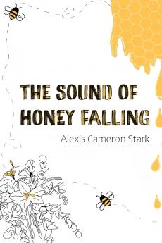 The Sound of Honey Falling