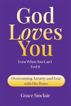 God Loves You Even When You Can't Feel It Book 1