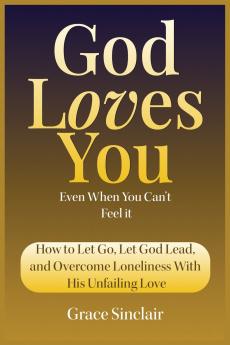 God Loves You Even When You Can't Feel It Book 10