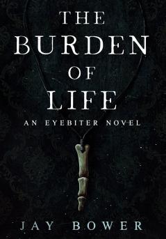The Burden of Life