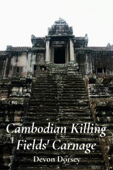 Cambodian Killing Fields' Carnage