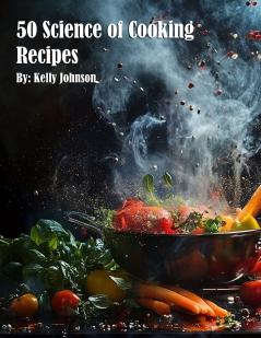 50 Science of Cooking Recipes
