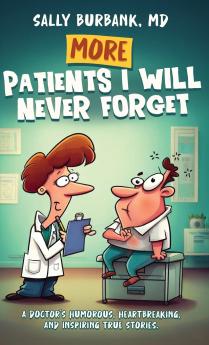 More Patients I Will Never Forget