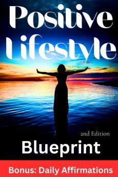 Positive Lifestyle Blueprint 2nd Edition