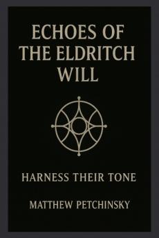 Echoes of the Eldritch Will