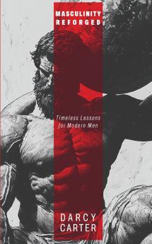 Masculinity Reforged