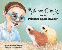 Mac and Cheese and the Personal Space Invader