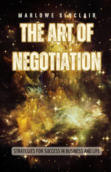 The Art of Negotiation